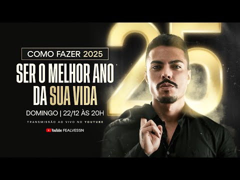 COMO FAZER 2025 SER O MELHOR ANO DA SUA VIDA