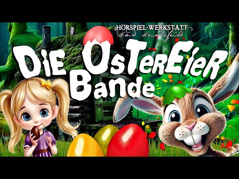 Die Ostereierbande (Kinder Hörspiel)