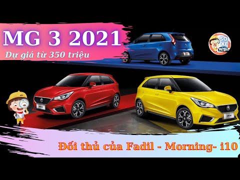 MG3 2021 - Dự giá từ 350 triệu - Đối thủ của VinFast Fadil-Morning-i10