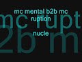 mc mental b2b mc ruption
