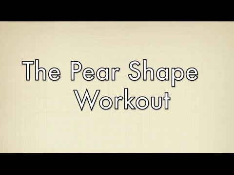 The Best Workout For Pear (Endomorph) Shapes: Free Full Length Workout Train For Your Body Type