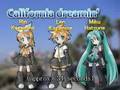 California Dreamin' by VOCALOID (鏡音レン・リン・初音ミクが歌う「夢のカリフォルニア」)