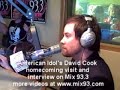 Mix 93.3 talks with David Cook Mix 93.3 talks with David Cook