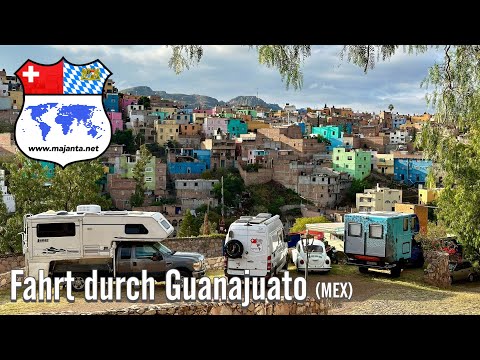 Fahrt durch Guanajuato (MEX) zum Campingplatz