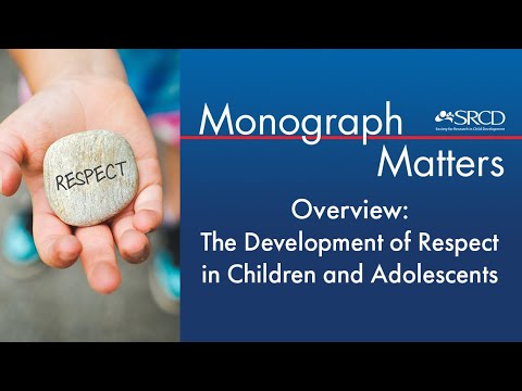 Overview: The Development of Respect in Children and Adolescents | Video – Monograph Matters