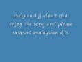 RUDY and JJ -don't cha(with lyrics)
