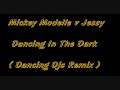 Mickey Modelle v Jessy - Dancing In The Dark (dancing djs)