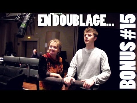 BONUS#15 EN DOUBLAGE...
