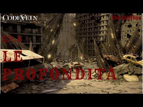 Code Vein Ep.6 Le Profondità