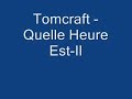 Tomcraft - Quelle Heure Est-Il Manele-Gratis.net