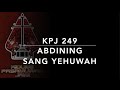 KPJ 249 Abdining Sang Yehuwah
