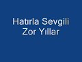 hatırla sevgili   zor yıllar  tam sürüm 