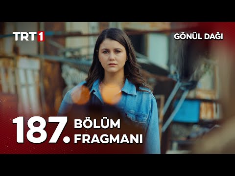 Gönül Dağı 187. Bölüm Fragmanı                                                                                                                                                                                                                            
