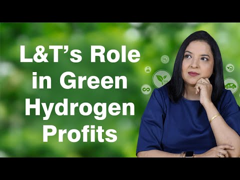 L&T's Role in Green Hydrogen Profits