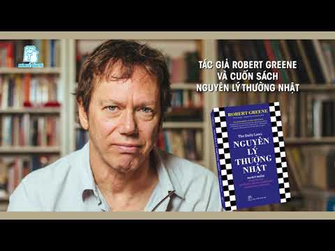 Robert Greene giới thiệu cuốn sách NGUYÊN LÝ THƯỜNG NHẬT