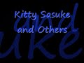 Kitty Sasuke, Me, and Others