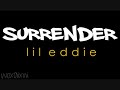 lil eddie ; surrender