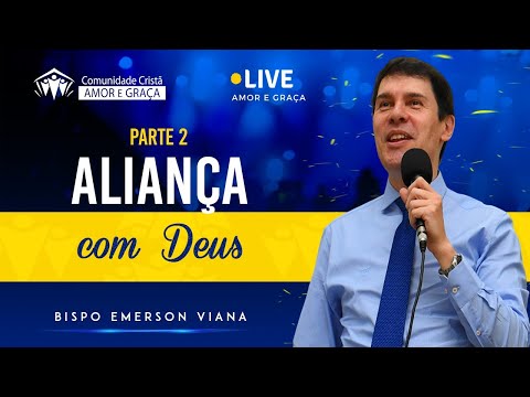 Aliança com Deus (Parte 2) - Bispo Emerson Viana