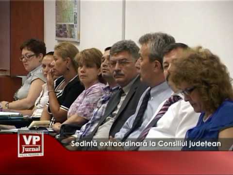 Sedinta extraordinara la Consiliul judetean