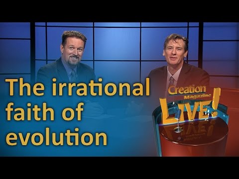 The Irrational Faith of Evolution (Creation Magazine LIVE! 6-01)