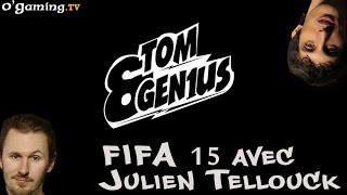 Tom&Gen1us - Avec Julien Tellouck sur FIFA 15