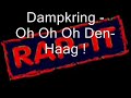 Dampkring - Oh Oh Oh Den-Haag