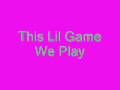 videos de Subway-This Lil Game That We Play