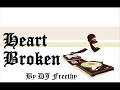 heart broken DJ Freethy heart broken DJ Freethy