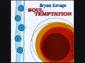 bryan savage song titled soul temptation on the album, soul temptation