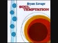 bryan savage song titled soul temptation on the album, soul temptation