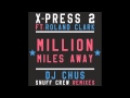 X-Press 2 Million Miles Away Video and Lyrics