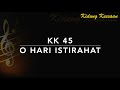 KK 45 O Hari Istirahat