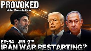 EP:54 - Iran War Restarting?