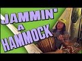 Jammin' a Hammock - [Walk off the Earth]