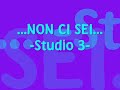 NON CI SEI(studio3)