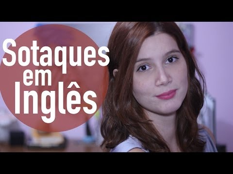 Sobre sotaques em Inglês
