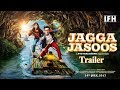 Jagga Jasoos | The Official Trailer | In Cinemas July 14, 2017 Jagga Jasoos | The Official Trailer | In Cinemas July 14, 2017