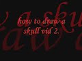how to draw a skull step by step vid 2.