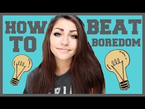 how to beat boredom