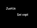 JustUs - Doi copii