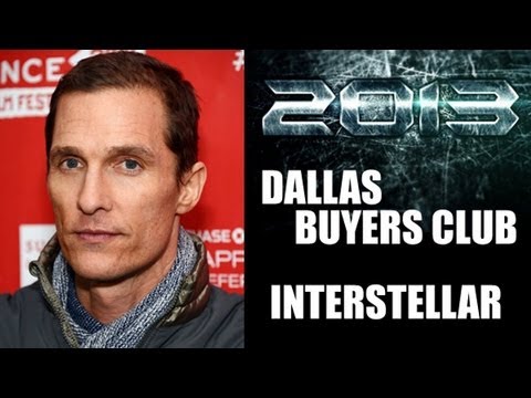 Buyer's - Dallas Buyers Club hits theaters in 2013, and Interstellar in 2014! With MUD and The Wolf of Wall Street as well, is 2013 the year Matthew McConaughey goes f...