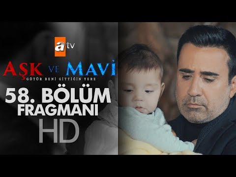 Aşk ve Mavi 58. Bölüm Fragmanı                                                                                                                                                                                                                            
