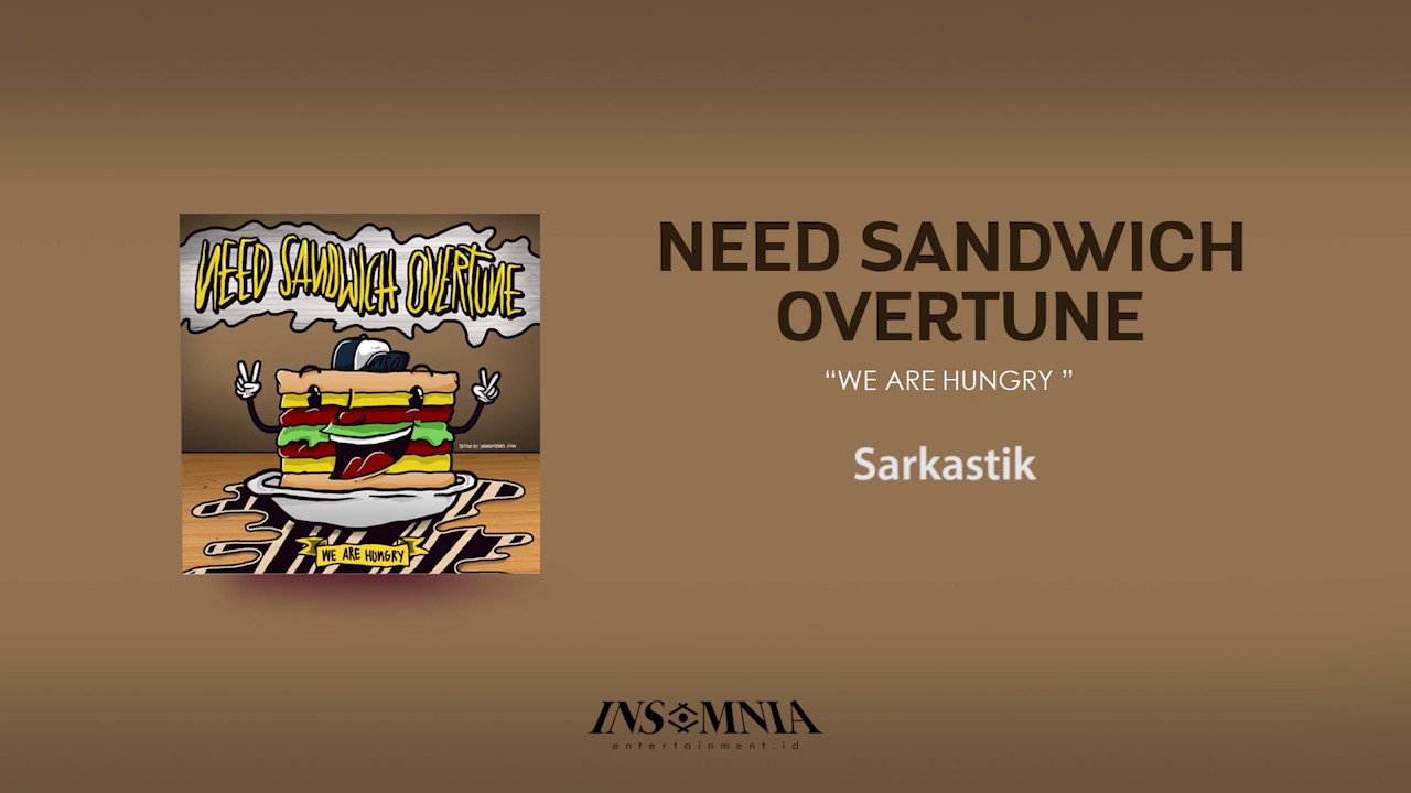 Need Sandwich Overtune - We Are Hungry Full Album