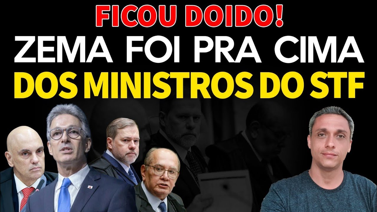 ZEMA ficou doido! Ex governador de Minas DOBROU A APOSTA e detona Gilmar, Moraes e Toffoli