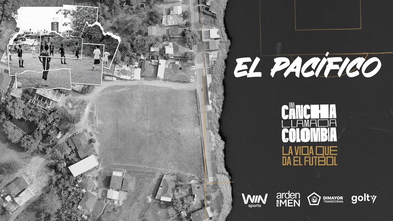 UNA CANCHA LLAMADA COLOMBIA CAPÍTULO 6