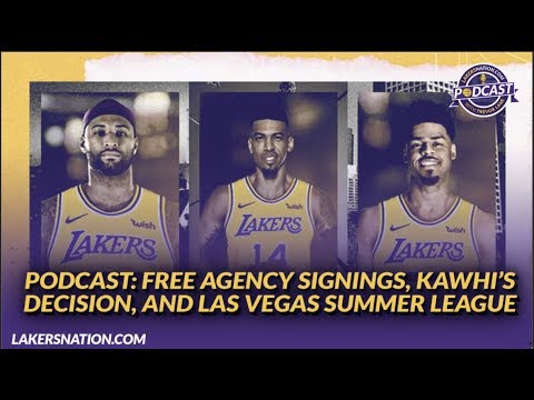 Video: Lakers Podcast: Lakers Free Agency Singings, Kawhi's Decision, & Las Vegas Summer League