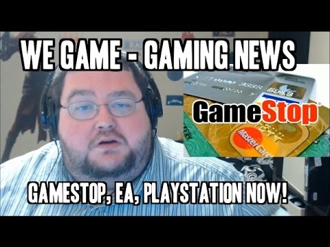Playstation now, EA Access, Gamestop Credit Card - WE GAME!