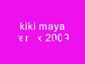 kiki maya nuevo remix 2009