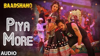 Piya More Song (Full Audio)  Baadshaho  Emraan Has