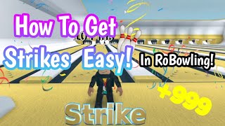 🎳How To Get Strikes Easy In RoBowling! (Roblox)